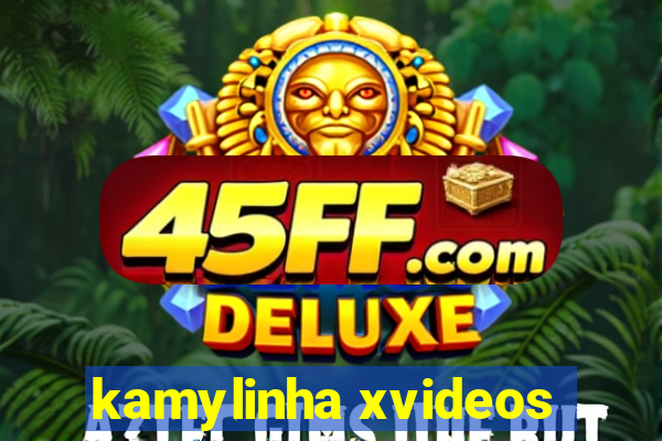 kamylinha xvideos